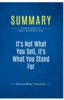 Summary : It's Not What You Sell, It's What You Stand For:Review and Analysis of Spence and Rushing's Book - Book