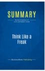 Summary : Think Like a Freak:Review and Analysis of Levitt and Dubner's Book - Book