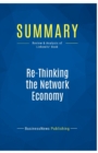 Summary : Re-Thinking the Network Economy:Review and Analysis of Liebowitz' Book - Book