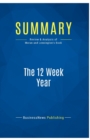 Summary : The 12 Week Year:Review and Analysis of Moran and Lennington's Book - Book