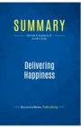 Summary : Delivering Happiness:Review and Analysis of Hsieh's Book - Book