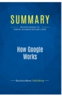 Summary : How Google Works:Review and Analysis of Schmidt, Rosenberd and Eagle's Book - Book