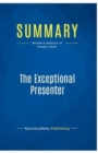 Summary : The Exceptional Presenter:Review and Analysis of Koegel's Book - Book