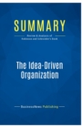 Summary : The Idea-Driven Organization:Review and Analysis of Robinson and Schroeder's Book - Book