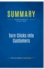 Summary : Turn Clicks into Customers:Review and Analysis of Forrester's Book - Book