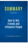 Summary : How to Win Friends and Influence People:Review and Analysis of Carnegie's Book - Book