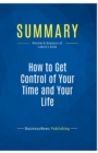 Summary : How to Get Control of Your Time and Your Life:Review and Analysis of Lakein's Book - Book