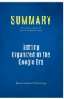 Summary : Getting Organized in the Google Era:Review and Analysis of Merril and Martin's Book - Book