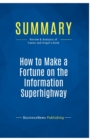 Summary : How to Make a Fortune on the Information Superhighway:Review and Analysis of Canter and Siegel's Book - Book