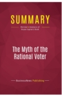 Summary : The Myth of the Rational Voter:Review and Analysis of Bryan Caplan's Book - Book
