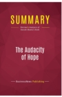 Summary : The Audacity Of Hope:Review and Analysis of Barack Obama's Book - Book