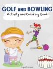 Golf and Bowling Activity and Coloring Book : Amazing Kids Activity Books, Activity Books for Kids - Over 120 Fun Activities Workbook, Page Large 8.5 x 11" - Book
