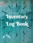 Inventory Log Book : Large Inventory Log Book - 100 Pages for Business and Home - Perfect Bound Simple Inventory Log Book for Business or Personal Stock Record Book Organizer Logbook Count Quantity No - Book
