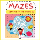 Venture in the world of MAZES : Activity Book for Children (Easy to Challenging), Large Print Maze Puzzle Book with 30 different COLOR puzzle games for KIDS 4-8. Great Gift for Boys & Girls. - Book