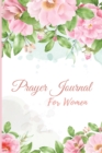 Prayer Journal for Women : A Daily Guide To Prayer, Praise and Thanks, Scripture, Devotional and Guided Prayer Journal For Women - Book