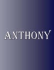 Anthony : 100 Pages 8.5 X 11 Personalized Name on Notebook College Ruled Line Paper - Book
