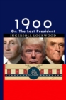 1900 : Or; The Last President - Book