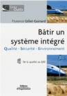 Batir un systeme integre : Qualite - Securite - Environnement - Book
