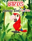 Birds Coloring Book For Kids : Unique and Fun Images of Birds from North America and Around The World, Ages 4-8 (Birds Coloring book for Kids) - Book