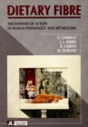 Dietary Fibre : Mechanisms of Action in Human Physiology & Metabolism - Book