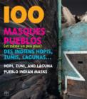 100 Masks from Hopi, Zuni, and Other Pueblo Cultures - Book