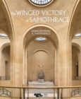 The Winged Victory of Samothrace : Rediscovery of a Masterpiece - Book