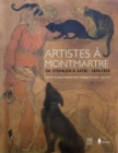 Artists in Montmartre : From Steinlen to Satie 1870-1910 - Book