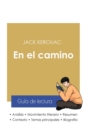 Guia de lectura En el camino de Jack Kerouac (analisis literario de referencia y resumen completo) - Book