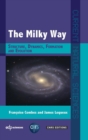 The Milky Way : Structure, Dynamics, Formation and Evolution - Book