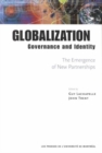 Globalization, Governance and Identity : The Emergence of New Parnerships - Book