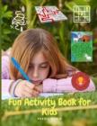 Fun Activity Book for Kids - Workbook Game For Learning, Coloring, Dot To Dot, Mazes, Word Search and More! - Book