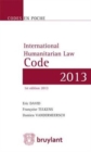Code en poche - International Humanitarian Law Code 2013 : Texts up to 1 June 2013 - Book