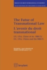 The Future of Transnational Law / L'Avenir du Droit Transnational : UE, USA, Chine et les Brics / EU, USA, China and the Brics - Book