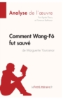 Comment Wang-F? fut sauv? de Marguerite Yourcenar (Analyse de l'oeuvre) : Analyse compl?te et r?sum? d?taill? de l'oeuvre - Book