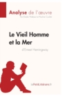 Le Vieil Homme et la Mer d'Ernest Hemingway (Analyse de l'oeuvre) : Analyse compl?te et r?sum? d?taill? de l'oeuvre - Book