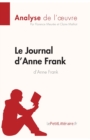 Le Journal d'Anne Frank d'Anne Frank (Analyse de l'oeuvre) : Analyse compl?te et r?sum? d?taill? de l'oeuvre - Book