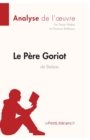 Le P?re Goriot d'Honor? de Balzac (Analyse de l'oeuvre) : Analyse compl?te et r?sum? d?taill? de l'oeuvre - Book