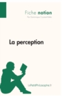 La perception (Fiche notion) : LePetitPhilosophe.fr - Comprendre la philosophie - Book