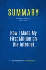 Summary: How I Made My First Million on the Internet : Review and Analysis of Chia's Book - eBook