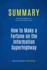 Summary: How to Make a Fortune on the Information Superhighway - eBook