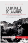 La bataille de la Marne : La premi?re victoire des Alli?s ou la fin de la guerre de mouvement - Book
