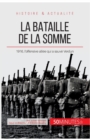 La bataille de la Somme : 1916, l'offensive alli?e qui a sauv? Verdun - Book