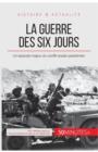 La guerre des Six Jours : Un ?pisode majeur du conflit isra?lo-palestinien - Book