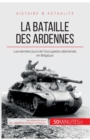 La bataille des Ardennes : Les derniers jours de l'occupation allemande en Belgique - Book