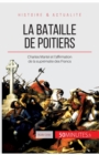 La bataille de Poitiers : Charles Martel et l'affirmation de la supr?matie des Francs - Book