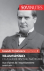 William McKinley et la guerre hispano-am?ricaine : Aux origines de l'expansionnisme am?ricain - Book