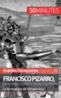 Francisco Pizarro, un conquistador ? l'assaut du P?rou : La fin tragique de l'Empire inca - Book