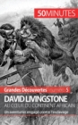 David Livingstone au coeur du continent africain : Un aventurier engag? contre l'esclavage - Book