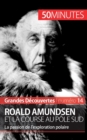 Roald Amundsen et la course au p?le Sud : La passion de l'exploration polaire - Book