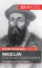 Magellan et le premier tour du monde : Un projet fou ? l'issue tragique - Book